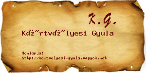 Körtvélyesi Gyula névjegykártya